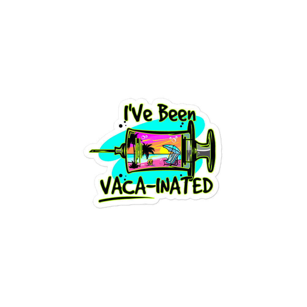 Official Beach Bum Bubble-free stickers- I've Been Vaca-inated