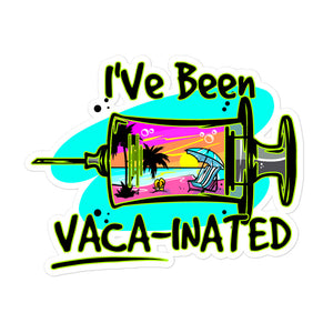 Official Beach Bum Bubble-free stickers- I've Been Vaca-inated