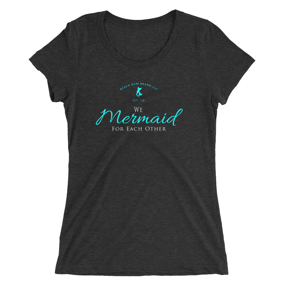 Official Beach Bum Ladies' short sleeve t-shirt- We Mermaid For Each Other